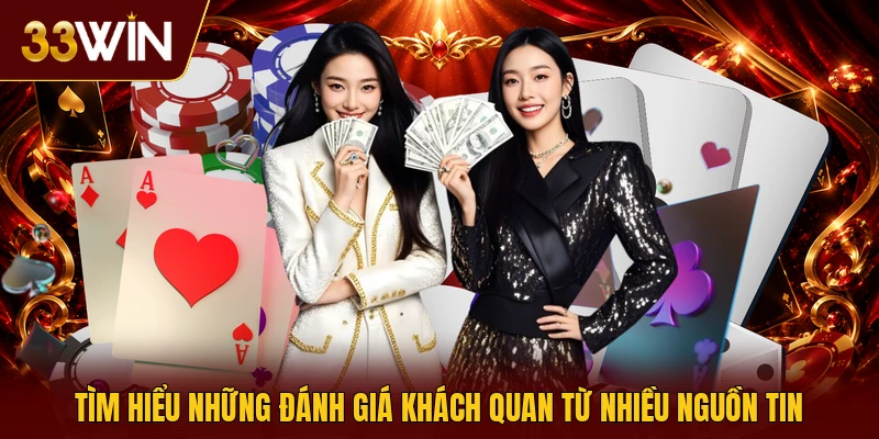 Tìm hiểu những đánh giá khách quan từ nhiều nguồn tin